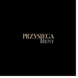 PRZYSIĘGA IRENY